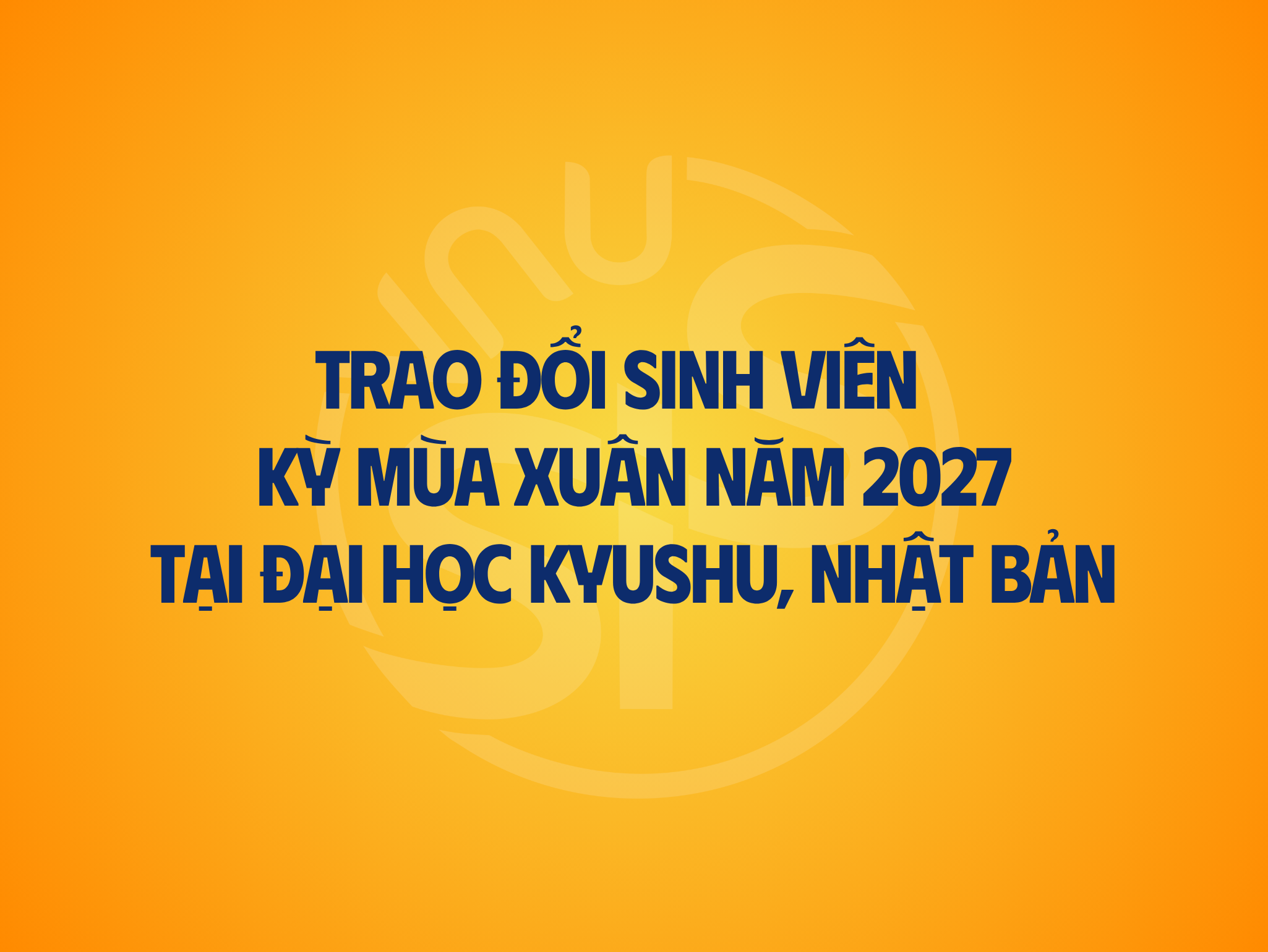 Thông báo chương trình trao đổi sinh viên/học viên kỳ mùa Xuân năm 2027 tại Đại học Kyushu, Nhật Bản,
