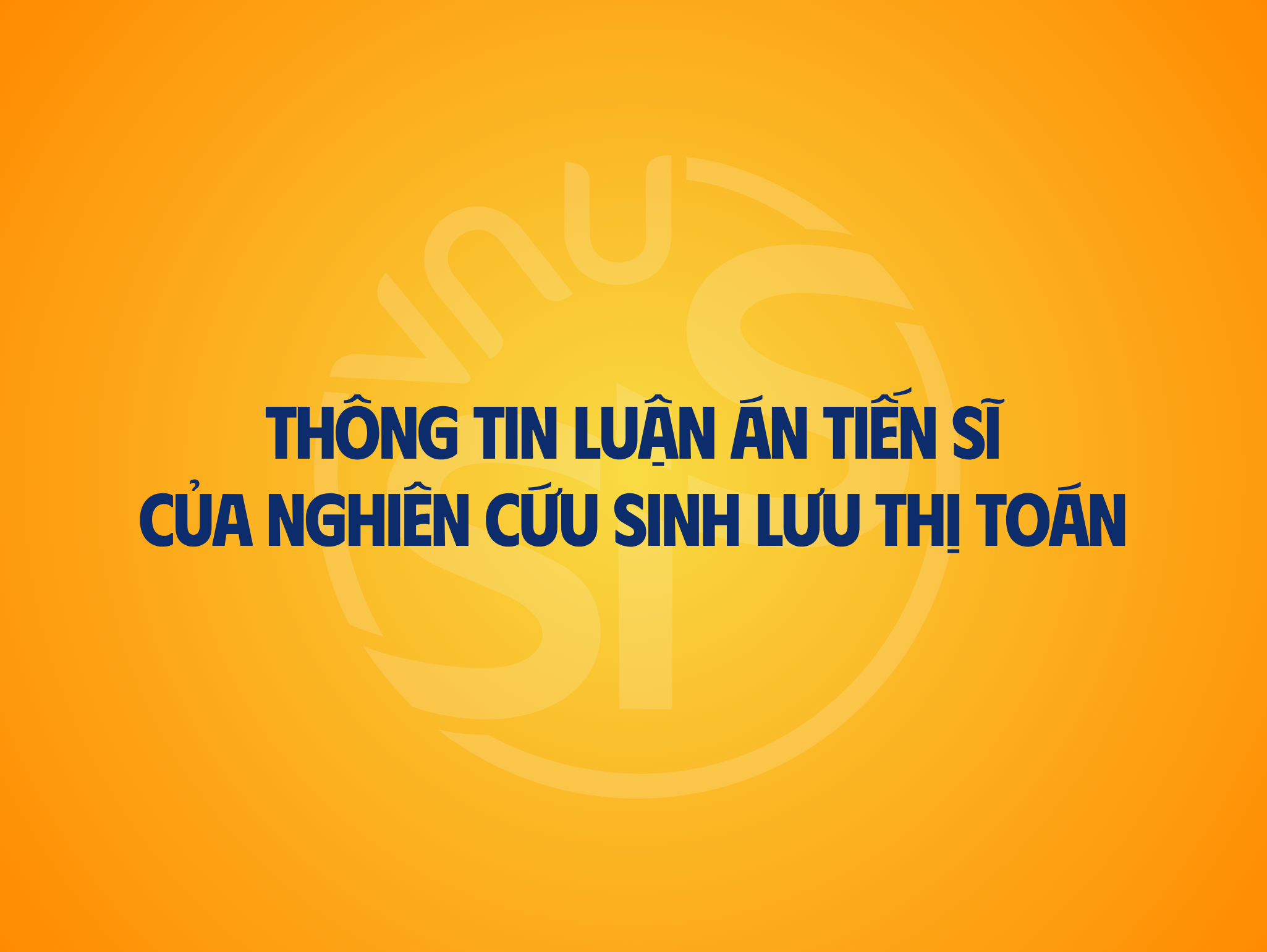 Thông tin luận án tiến sĩ của nghiên cứu sinh Lưu Thị Toán