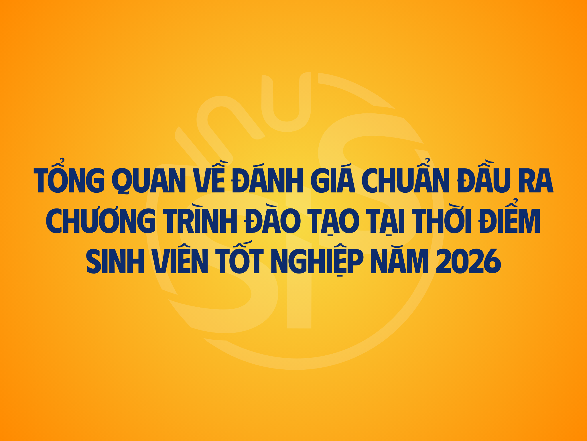 Đánh giá chuẩn đầu ra chương trình đào tạo: Thước đo chất lượng và cam kết phát triển năng lực Người học