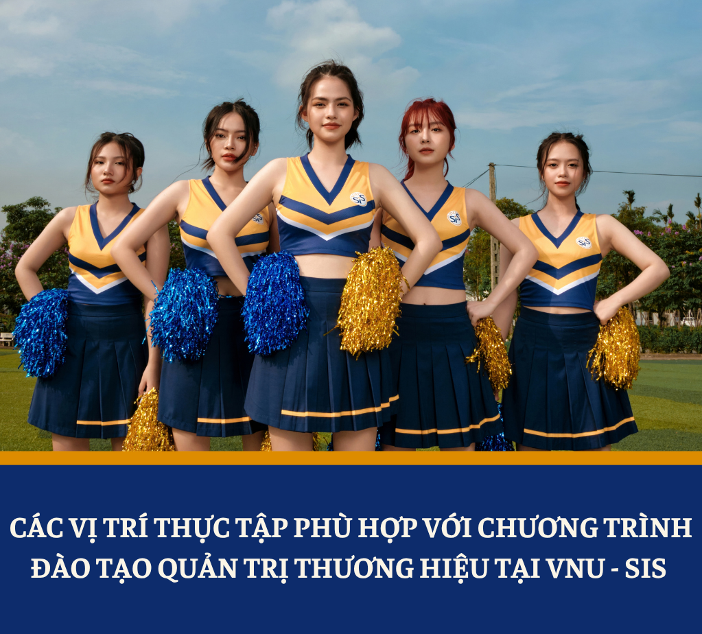 Các vị trí thực tập phù hợp với chương trình đào tạo Quản trị thương hiệu tại VNU-SIS