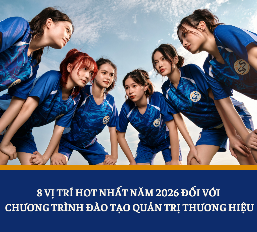 8 vị trí hot nhất năm 2026 đối với ngành Quản trị thương hiệu