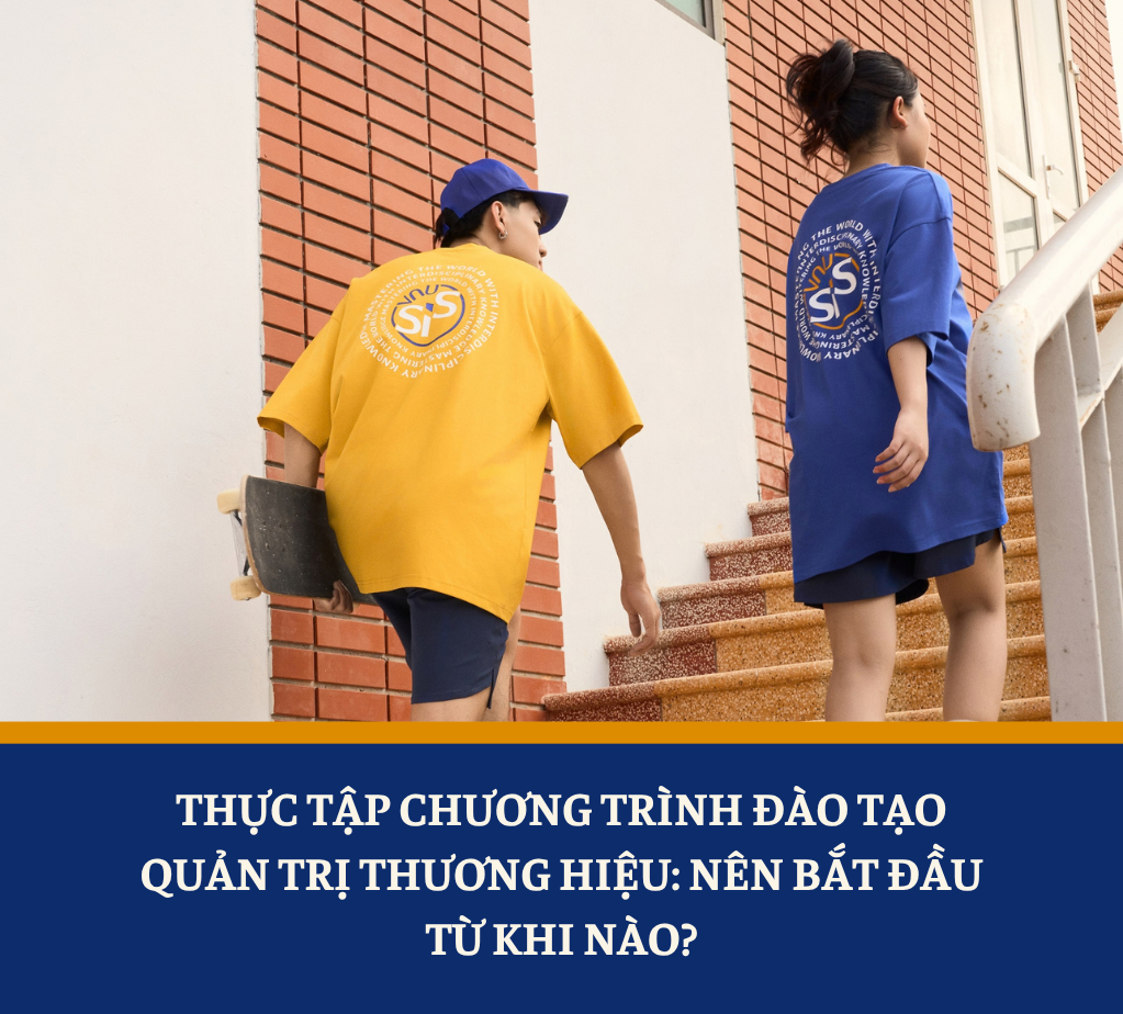 Thực tập chương trình đào tạo Quản trị thương hiệu: nên bắt đầu từ khi nào?