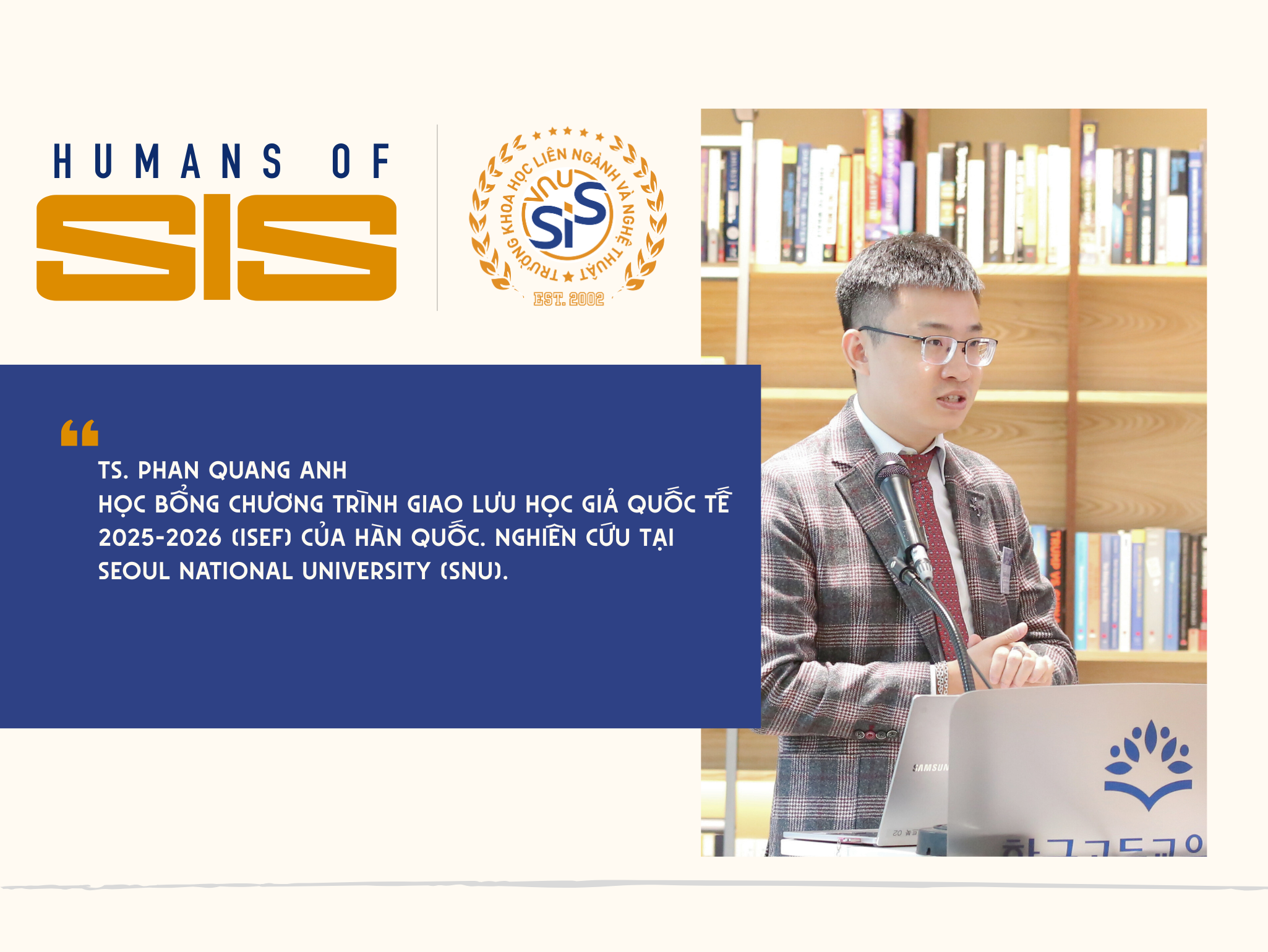  Humans of SIS số 1: TS. Phan Quang Anh nhận học bổng học giả quốc tế ISEF 2025-2026 tại Đại học Quốc gia Seoul