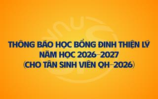 Thông báo xét chọn sinh viên năm nhất (QH-2026) cho Học bổng Đinh Thiện Lý năm học 2026-2027